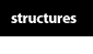 Structures